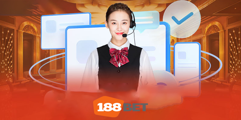 Quy trình giải quyết vấn đề khi liên hệ 188bet